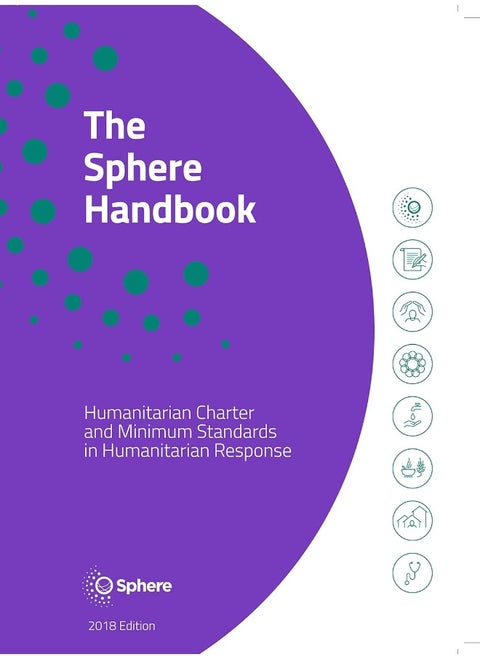 The Sphere Handbook: Humanitarian Charter and Minimum Standards in Humanitarian Response