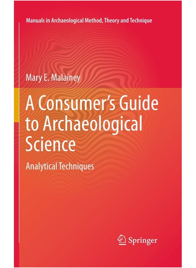 A Consumer's Guide to Archaeological Science: Analytical Techniques 