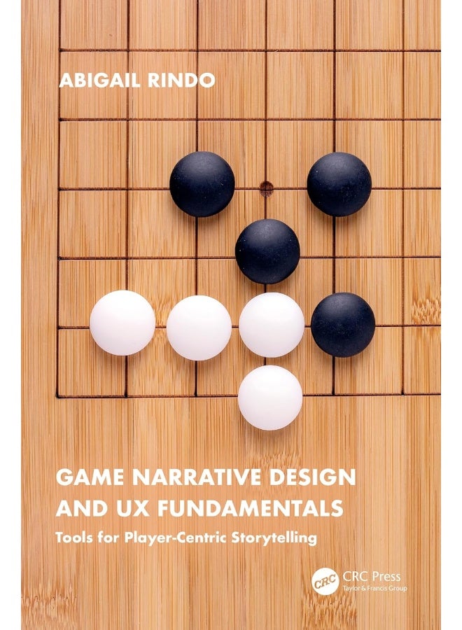 Game Narrative Design and UX Fundamentals: Tools for Player-centric Storytelling