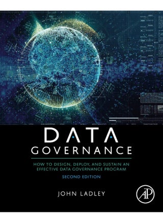 Data Governance: How to Design, Deploy, and Sustain an Effective Data Governance Program - pzsku/ZD1F25B052E4101D6F3AEZ/45/_/1738238036/fab72f6e-fb13-4c20-bf67-5796435875c5