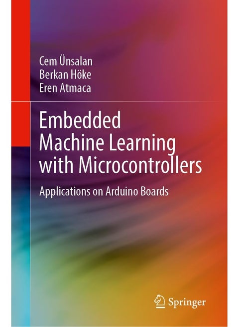 Embedded Machine Learning with Microcontrollers: Applications on Arduino Boards