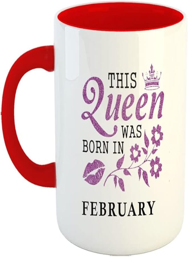 Happu - Printed Ceramic Coffee Mug, February Birthday Wishes, This Queen was Born in February, Gifts for Daughter, Gift for Girlfriend, Gift for Wife, Gift for Mother/Girl, 325 ML(11Oz), 2647-RD