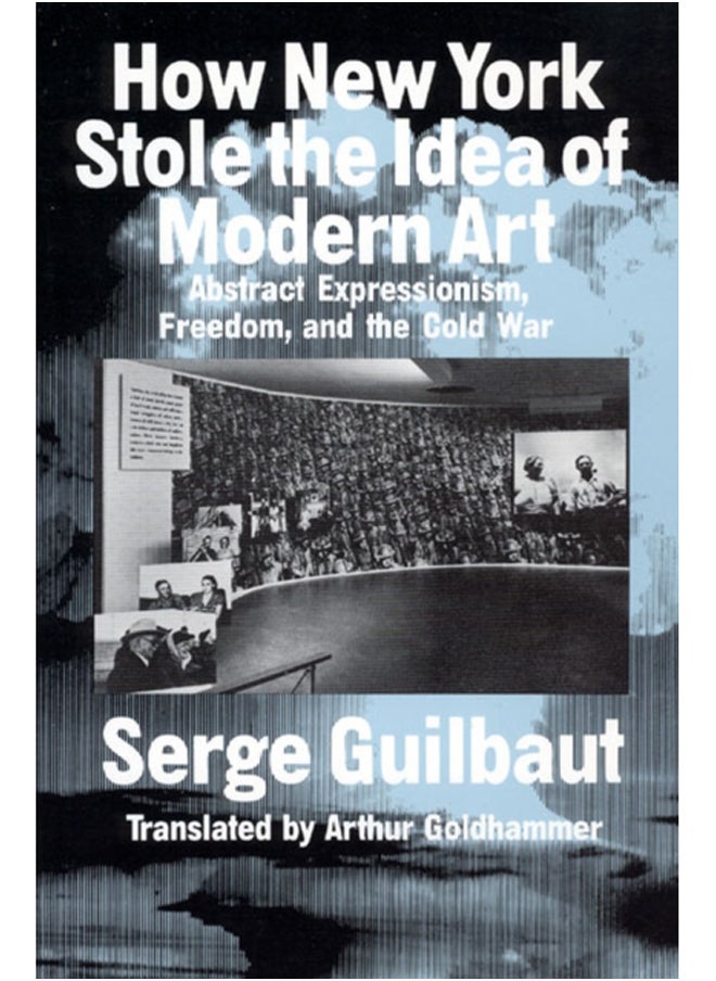 How New York Stole the Idea of Modern Art 