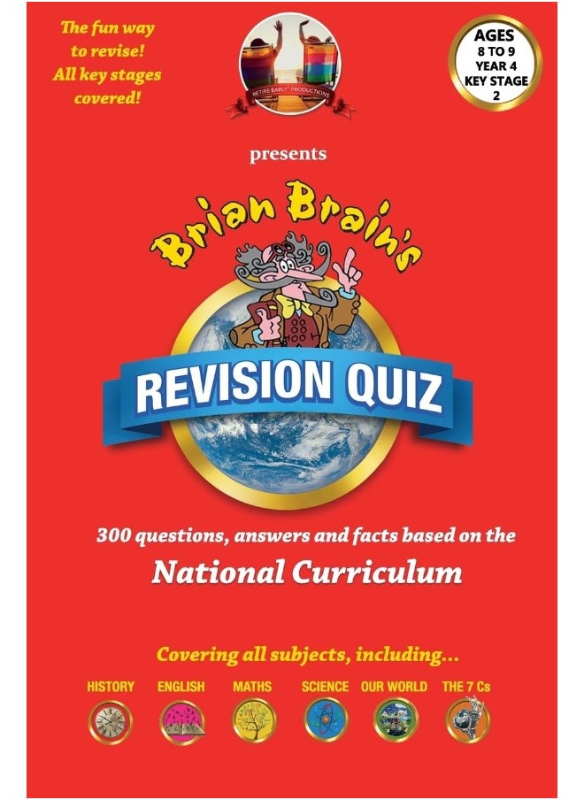 Brian Brain's Revison Quiz For Key Stage 2 Year 4: 300 Questions, Answers and Facts Based On The Nati 