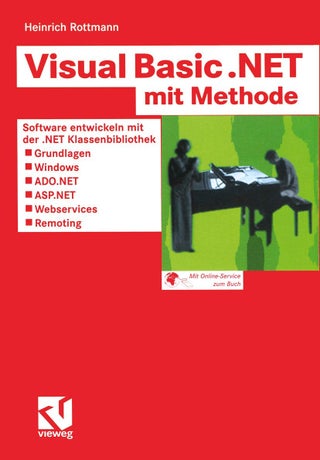 Visual Basic .NET mit Methode: Software entwickeln mit der .NET Klassenbibliothek - Grundlagen, Windows, ADO.NET, ASP.NET, Webservices und Remoting - pzsku/ZD1F9EC477369A21819D6Z/45/1749041428/cc31d524-8b1c-4dcc-ab63-56267296835e