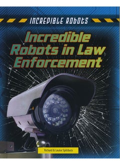 Incredible Robots in Law Enforcement  - Image 2
