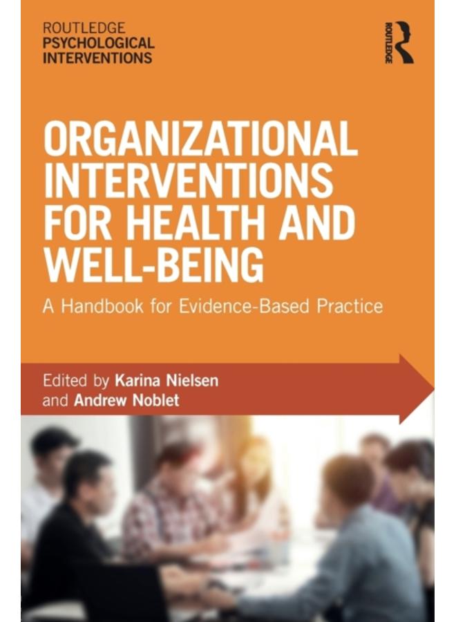 Organizational Interventions for Health and Well-being : A Handbook for Evidence-Based Practice 