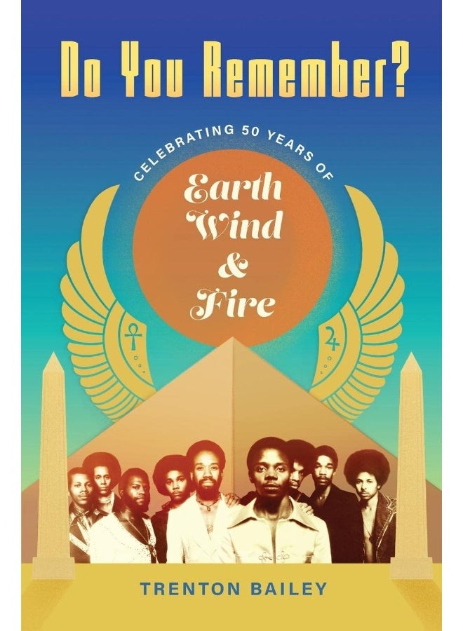 Do You Remember?: Celebrating Fifty Years of Earth, Wind & Fire 
