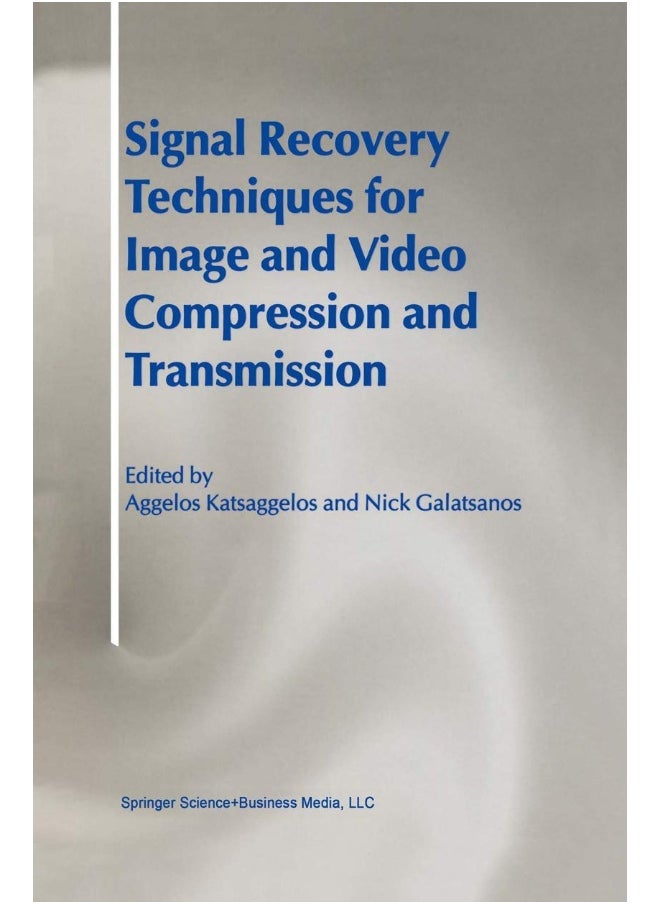 Signal Recovery Techniques for Image and Video Compression and Transmission 