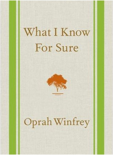 what i know for sure - BY Oprah Winfrey