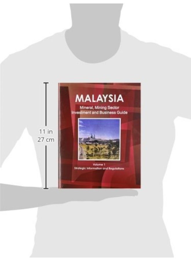 Malaysia Mineral, Mining Sector Investment and Business Guide Volume 1 Strategic Information and Regulations  - Image 3