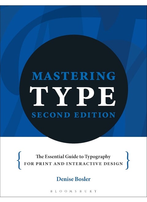 Mastering Type: The essential guide to typography for print and digital design
