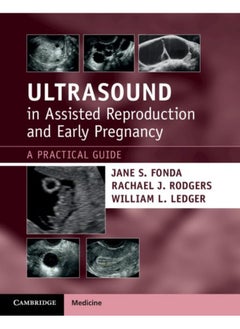 Ultrasound in Assisted Reproduction and Early Pregnancy: A Practical Guide