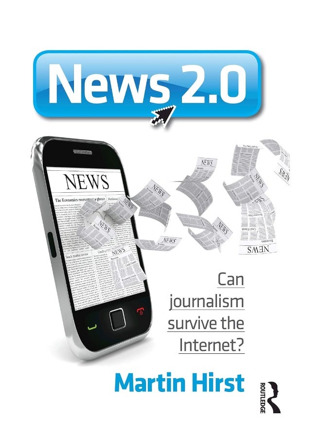 News 2.0: Can journalism survive the Internet? 