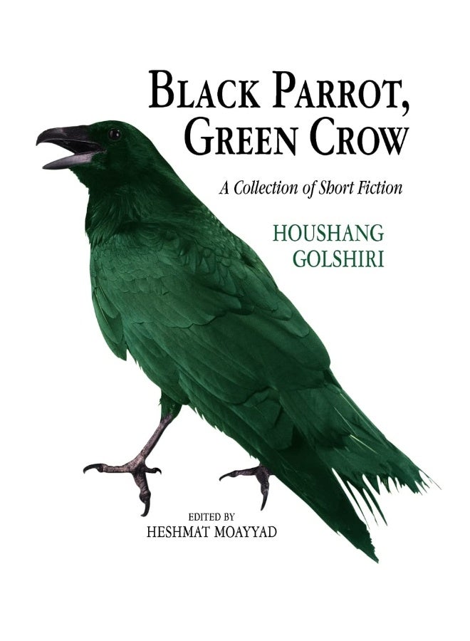 Black Parrot, Green Crow: A Collection of Short Fiction