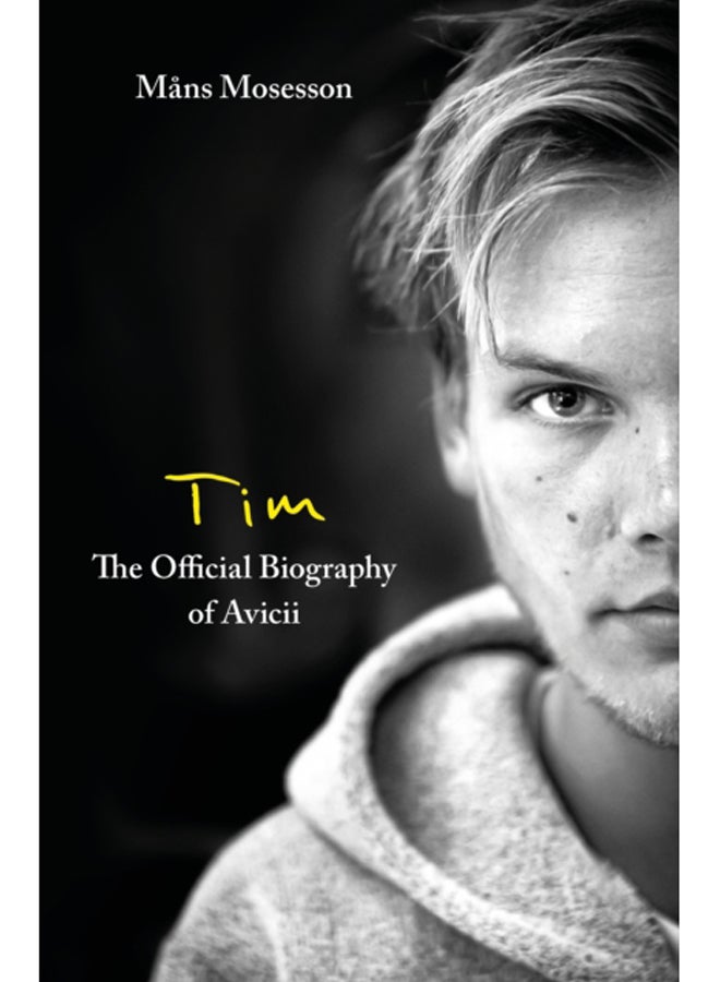 Tim - The Official Biography of Avicii