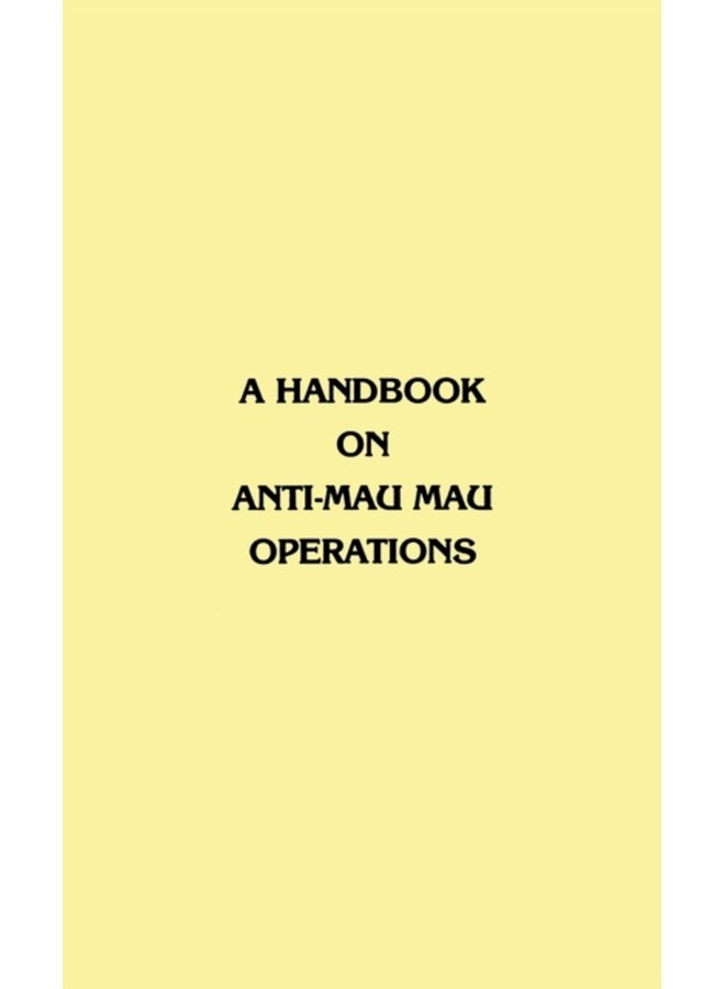 A Handbook on Anti Mau Mau Operations - Hardback