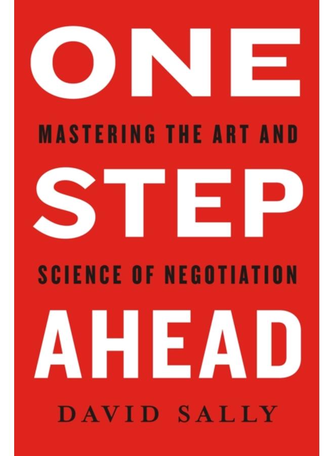 One Step Ahead : Mastering the Art and Science of Negotiation 