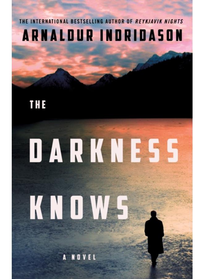 The Darkness Knows : A Novel 