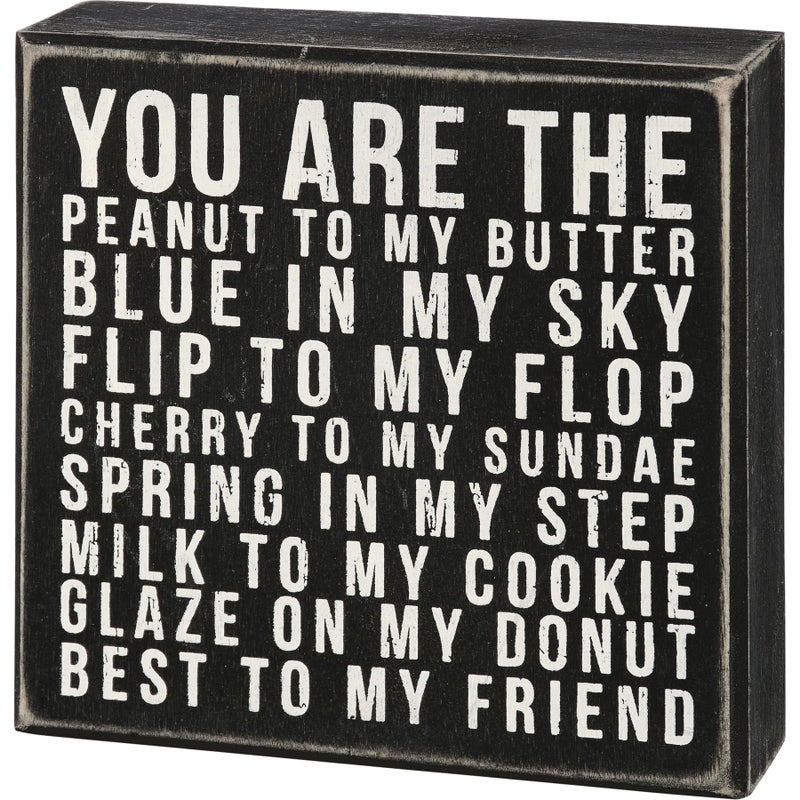 Primitives by Kathy 21463 Classic Box Sign  6 x 6-Inches  You Are The Peanut To My Butter - Image 1