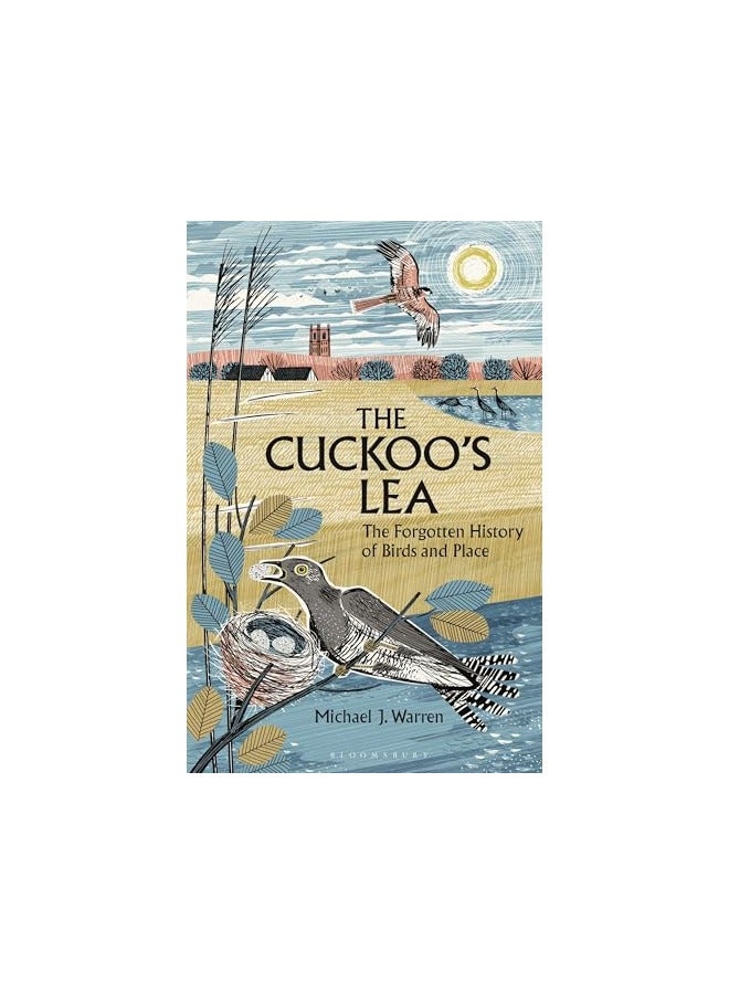 The Cuckoos Lea The Forgotten History Of Birds And Place