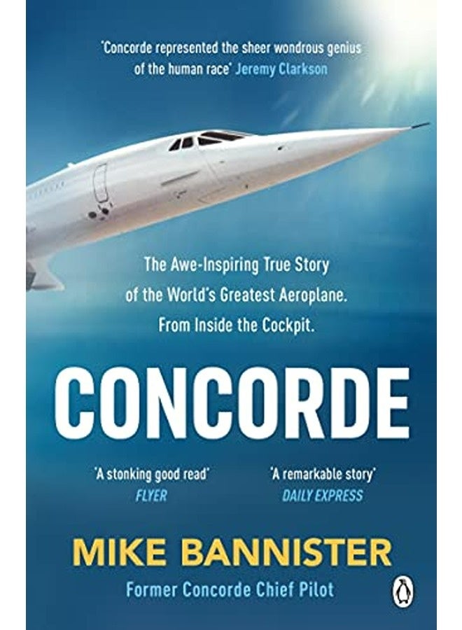 Concorde The Thrilling Account Of Historys Most Extraordinary Airliner By Bannister, Mike Paperback
