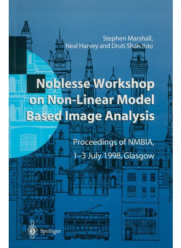 Noblesse Workshop on Non-Linear Model Based Image Analysis: Proceedings of NMBIA, 1-3 July 1998, Glasgow - pzsku/ZD23C080D17A470CE71D3Z/45/1749041574/a33c7854-31a8-4515-9e62-64023f534d80