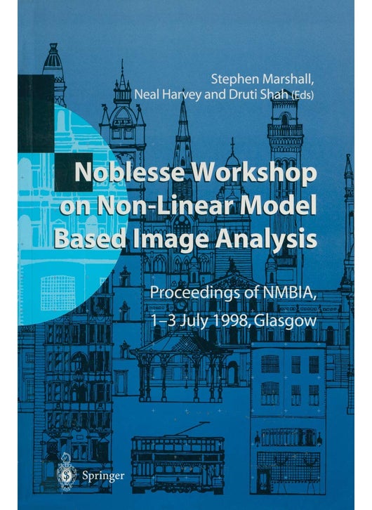 Noblesse Workshop on Non-Linear Model Based Image Analysis: Proceedings of NMBIA, 1-3 July 1998, Glasgow