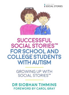 Successful Social Stories™ for School and College Students with Autism: Growing Up with Social Stories™  - Image 1