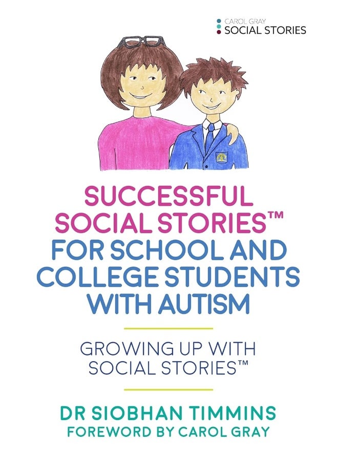Successful Social Stories™ for School and College Students with Autism: Growing Up with Social Stories™  - Image 1