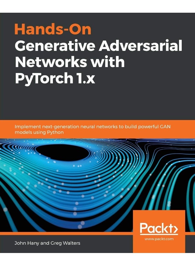 Hands-On Generative Adversarial Networks with PyTorch 1.x