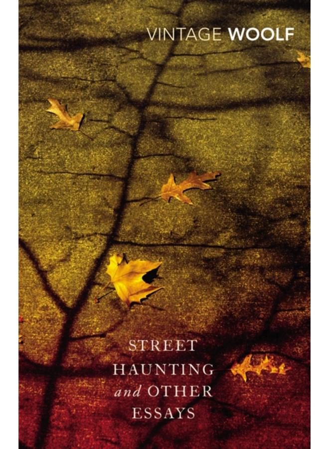 Street Haunting and Other Essays