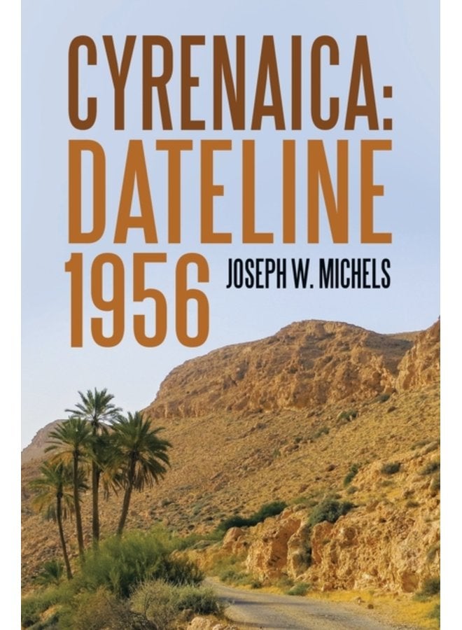 Cyrenaica Dateline 1956 - Paperback