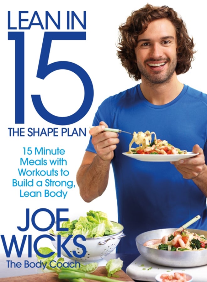 Lean in 15 - The Shape Plan : 15 Minute Meals With Workouts to Build a Strong, Lean Body