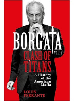 Borgata: Clash of Titans: A History of the American Mafia 
