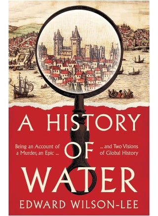 A History of Water: Being an Account of a Murder, an Epic and Two Visions of Global History - pzsku/ZD24BC0D3DA03CA83F3FDZ/45/_/1740733259/f573d495-1354-4f81-8925-4b03b8a033a8