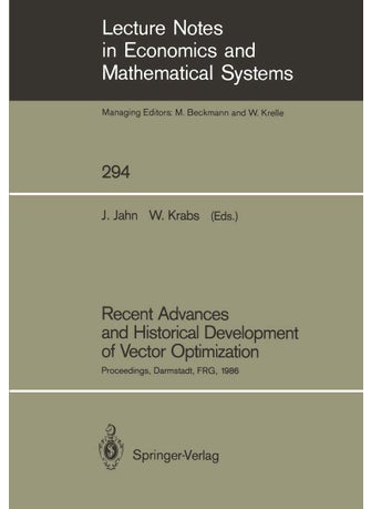 Recent Advances and Historical Development of Vector Optimization: Proceedings of an International Conference on Vector Optimization Held at the Technical University of Darmstadt, FRG, August 4-7, 1986 - pzsku/ZD24DEAF0356EE2BC4BAAZ/45/1749041535/063995bc-5f1d-4ed5-a03e-c901cd29ac32