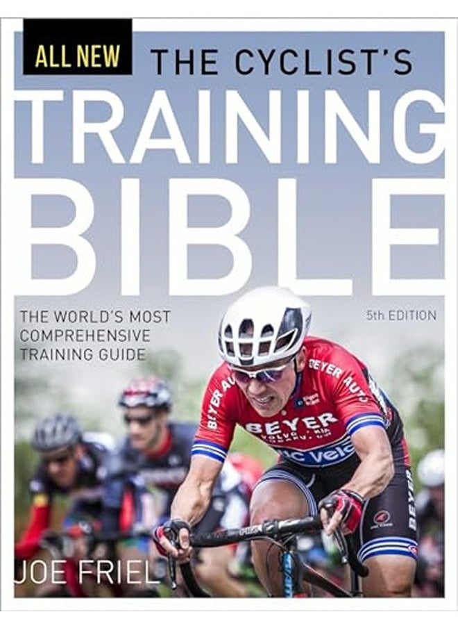 The Cyclists Training Bible The Worlds Most Comprehensive Training Guide By Friel Joe Paperback 