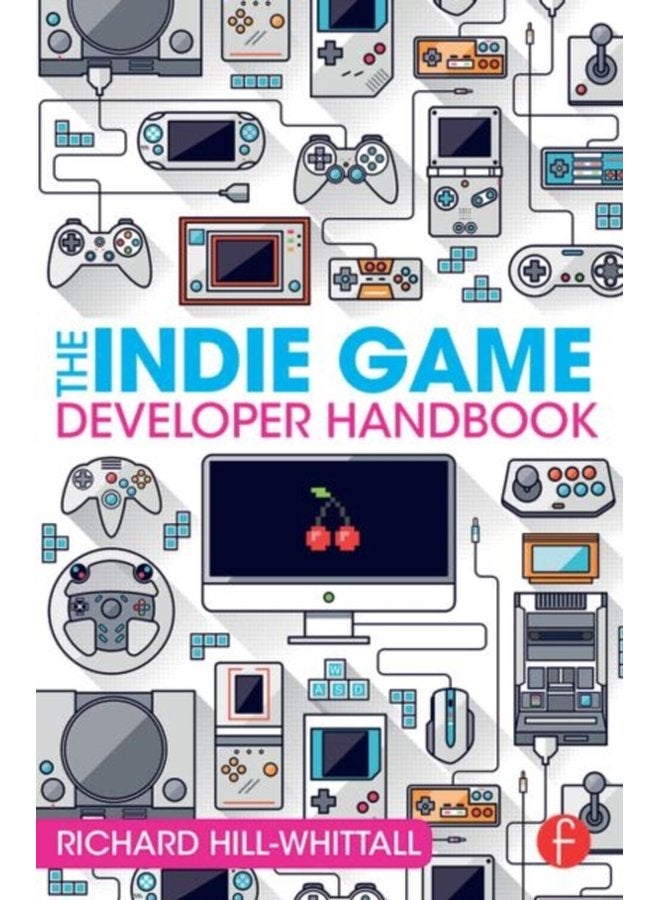 The Indie Game Developer Handbook - Paperback