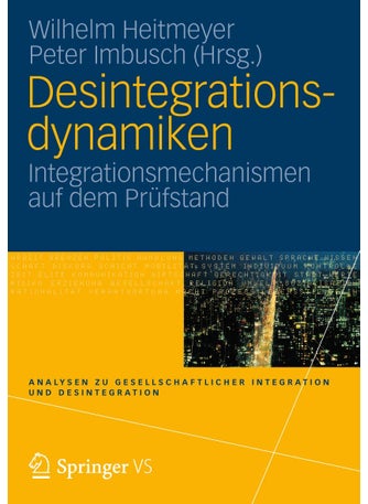 Desintegrationsdynamiken: Integrationsmechanismen auf dem Prüfstand - pzsku/ZD255E5D1CB32D27DF698Z/45/1749041597/b08388e0-b16b-4971-9b03-4e43d310aed1