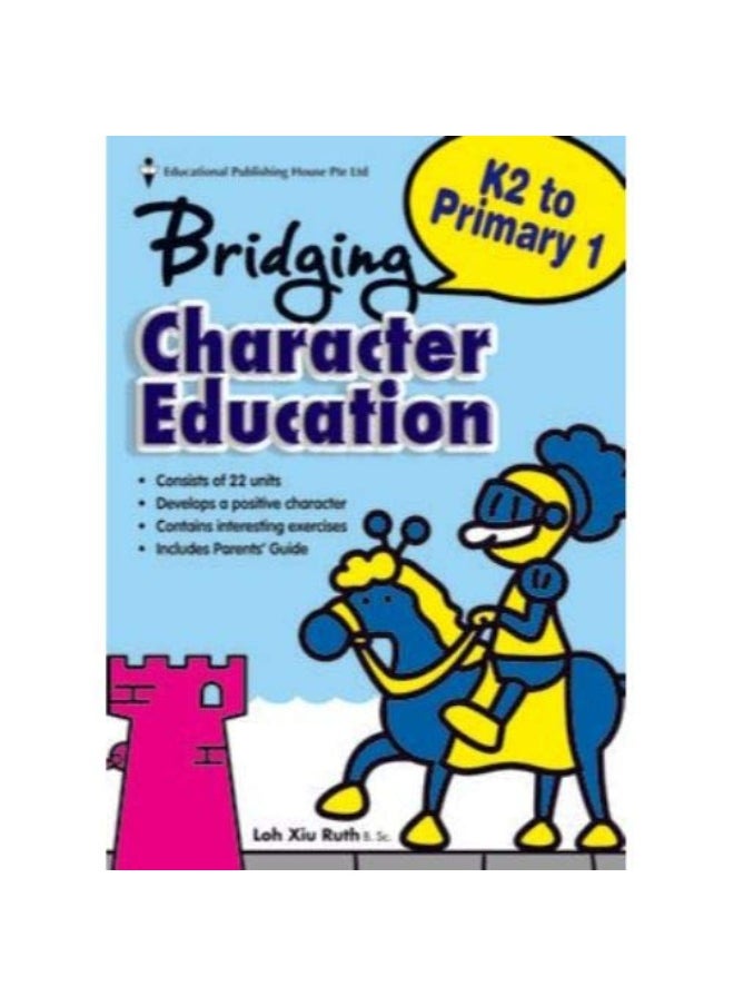BRIDGING FROM K2 TO P1 CHARACTER EDUCATION 