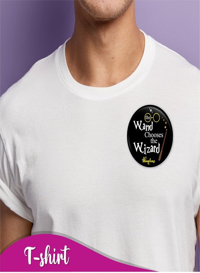Bhai Please The Wand Chooses The Wizard Badge | 44mm Round Shaped Pin- Badge | Pin-Back Button Badge | Gift for Birthday, Events (20) - Image 4