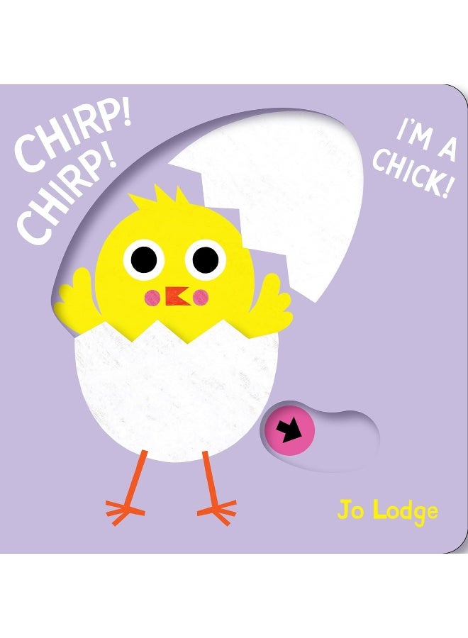 Chirp! Chirp! I’m a Chick!