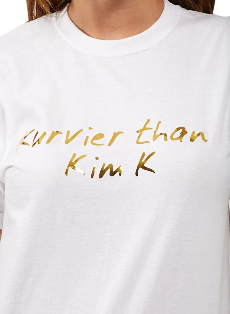 Love Kurvier Than Kim K T-Shirt