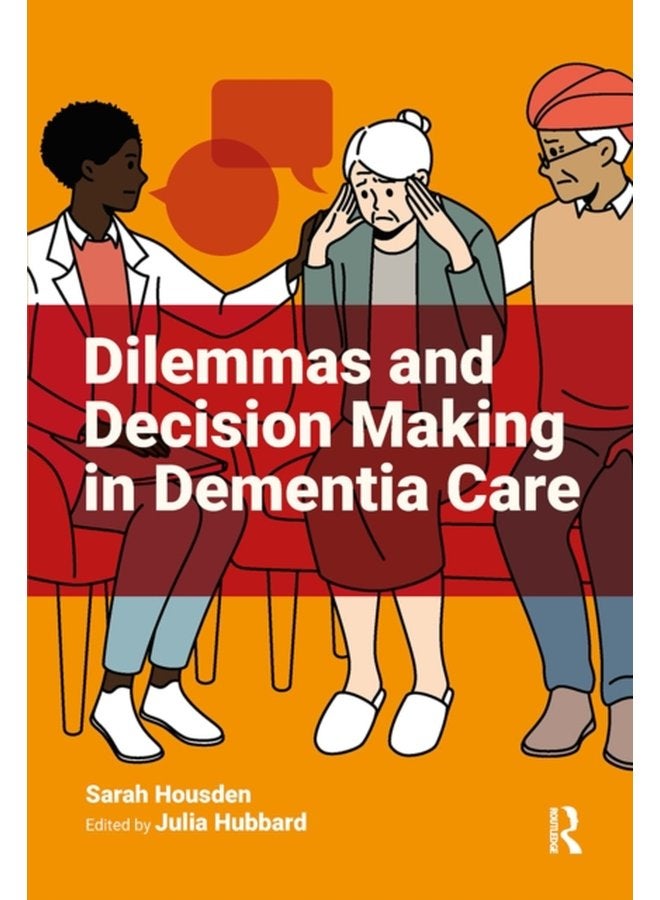 Dilemmas and Decision Making in Dementia Care - Paperback