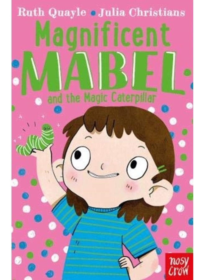 Magnificent Mabel and the Magic Caterpillar - Paperback
