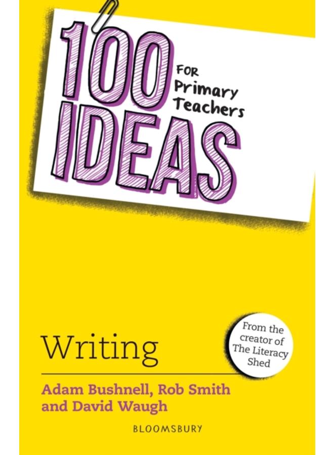 100 Ideas for Primary Teachers: Writing 