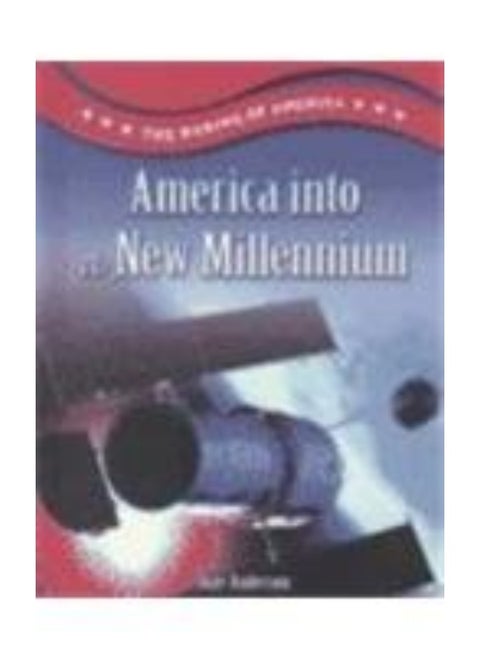 America into a New Millennium (Making of America)
