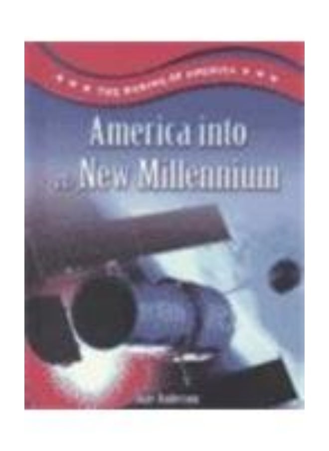 America into a New Millennium (Making of America)