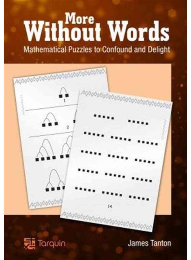 More Without Words: Mathematical Puzzles to Confound and Delight